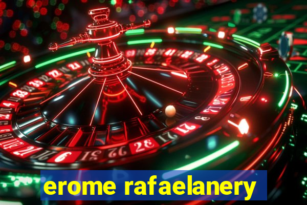 erome rafaelanery